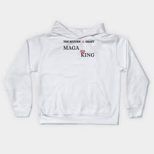 the return of the graet Maga king Kids Hoodie